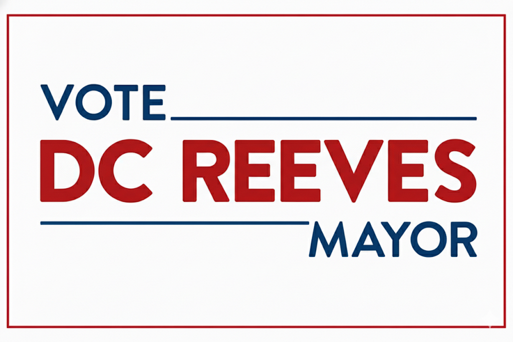 Vote D.C. Reeves for Mayor